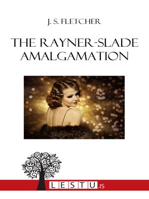 cover image of The Rayner-Slade amalgamation